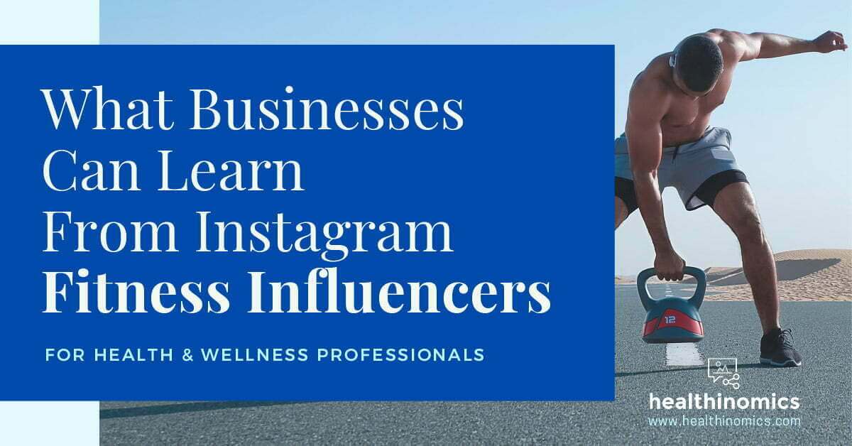 What Businesses Can Learn From Instagram Fitness Influencers – Healthinomics